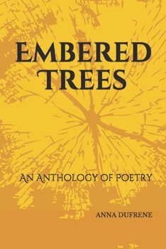 Paperback Embered Trees: An Anthology of Poetry Book