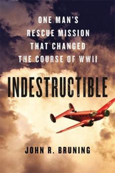 Hardcover Indestructible: One Man's Rescue Mission That Changed the Course of WWII Book