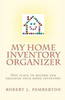 My Home Inventory Organizer: One Place to Record and Organize Your Home Inventory