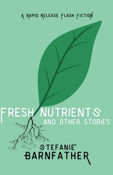 Paperback Fresh Nutrients: and other stories Book