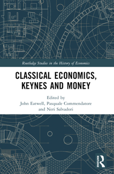 Paperback Classical Economics, Keynes and Money Book