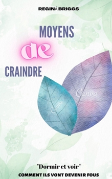 Paperback Moyens dę craindrę: Dormir ęt voir commęnt ils vont dęvęnir fous [French] Book