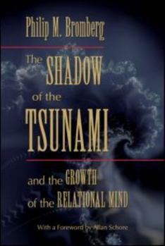 Hardcover The Shadow of the Tsunami: And the Growth of the Relational Mind Book