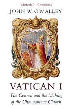 Paperback Vatican I: The Council and the Making of the Ultramontane Church Book