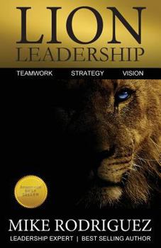 Paperback Lion Leadership: Teamwork, Strategy, Vision Book