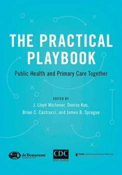 Paperback The Practical Playbook: Public Health and Primary Care Together Book