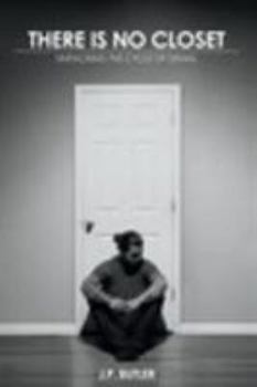 Paperback There Is No Closet: Unpacking the Cycle of Denial Book