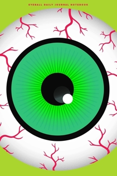 Eyeball Daily Journal Notebook: 6" X 9" Notebook | 120 Blank Lined Pages