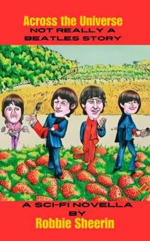 Paperback Across the Universe: Not Really a Beatles Story Book
