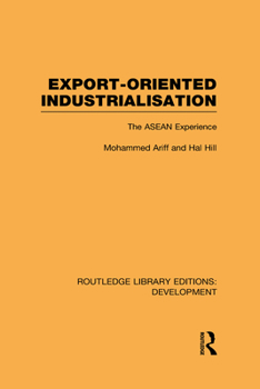 Hardcover Export-Oriented Industrialisation: The ASEAN Experience Book