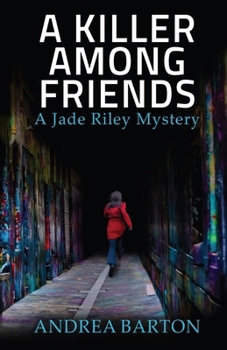 A Killer Among Friends (The Jade Riley Mysteries) - Book #2 of the Jade Riley Mysteries