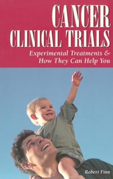 Paperback Cancer Clinical Trials: Experimental Treatments & How They Can Help You Book