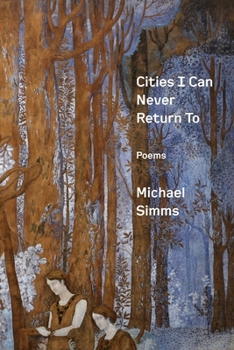 Cities I Can Never Return To: Poems