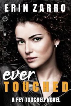 Ever Touched - Book #3 of the Fey Touched