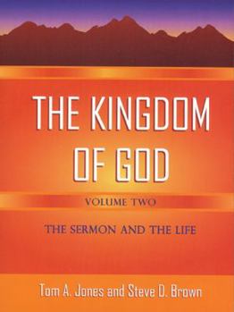 Paperback The Kingdom of God, Volume Two: The Sermon and the Life Book