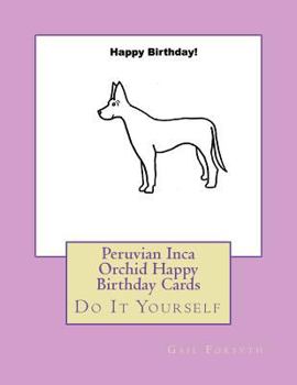 Peruvian Inca Orchid Happy Birthday Cards: Do It Yourself