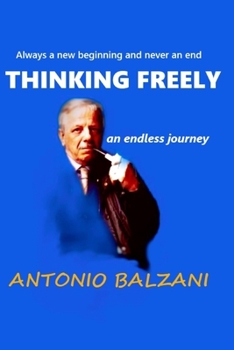 Paperback Thinking Freely: an endless journey Book