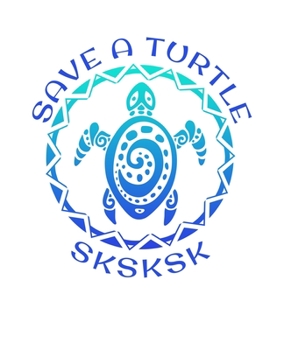 Paperback SKSKSK Save A Turtle: And I oop Dot Grid Paper Journal With Bullets For Tasks, Drawing & Note Taking (7.5 x 9.25, 120 Pages) Book