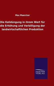 Die Kalidungung in Ihrem Wert Fur Die Erhohung Und Verbilligung Der Landwirtschaftlichen Produktion