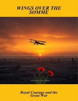 Paperback Wings Over The Somme: Royal Courage And The Great War Book