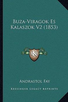 Paperback Buza-Viragok Es Kalaszok V2 (1853) [Hungarian] Book