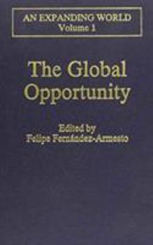 The Global Opportunity (An Expanding World, Vol 1) - Book  of the An Expanding World: The European Impact on World History, 1450 to 1800