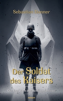 Paperback Der Soldat des Kaisers: Die Jagd nach den Schlüsselsteinen [German] Book