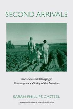 Paperback Second Arrivals: Landscape and Belonging in Contemporary Writing of the Americas Book