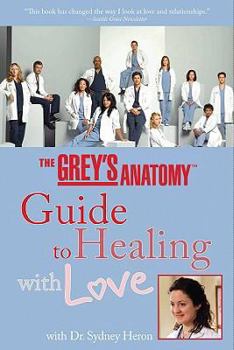 Paperback The Grey's Anatomy Guide to Healing with Love Book