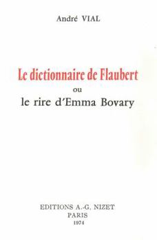 Paperback Le Dictionnaire de Flaubert: Ou Le Rire d'Emma Bovary [French] Book