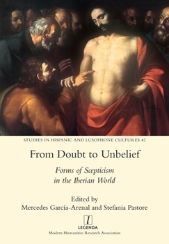 Paperback From Doubt to Unbelief: Forms of Scepticism in the Iberian World Book