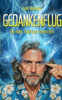 Gedankenflug: Ein Hank-Finnegan-Abenteuer (German Edition)