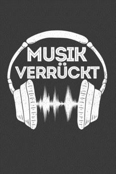 Musik verrückt: Linierter DinA 5 Jahres-Kalender 2020 für Musikerinnen und Musiker Terminplaner Musik Kalender (German Edition)