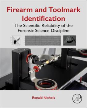 Hardcover Firearm and Toolmark Identification: The Scientific Reliability of the Forensic Science Discipline Book