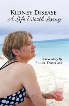 Paperback Kidney Disease - A Life Worth Living Book