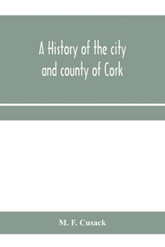 Paperback A history of the city and county of Cork Book