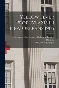 Paperback Yellow Fever Prophylaxis in New Orleans 1905 Book