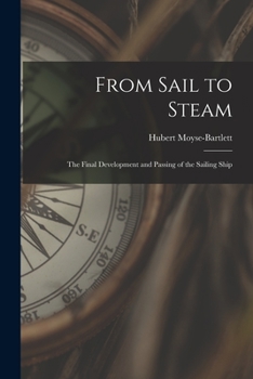 Paperback From Sail to Steam: the Final Development and Passing of the Sailing Ship Book