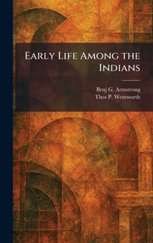 Hardcover Early Life Among the Indians Book