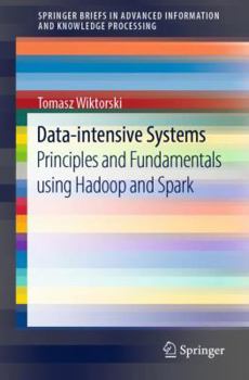 Paperback Data-Intensive Systems: Principles and Fundamentals Using Hadoop and Spark Book