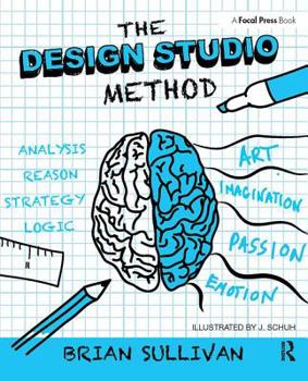 Paperback The Design Studio Method: Creative Problem Solving with UX Sketching Book