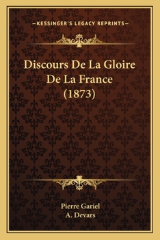 Paperback Discours De La Gloire De La France (1873) [French] Book