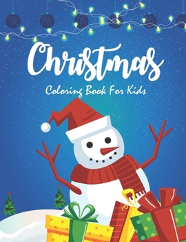 Paperback Christmas Coloring Book for Kids: Fun Children's Christmas Gift or Present for Toddlers & Kids - 53 Beautiful Pages to Color with Santa Claus, Christm Book