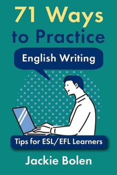 Paperback 71 Ways to Practice English Writing: Tips for ESL/EFL Learner Book