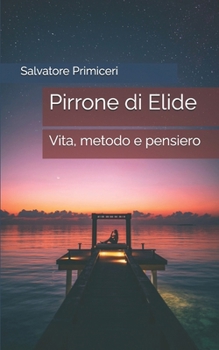 Paperback Pirrone di Elide: Vita, metodo e pensiero [Italian] Book