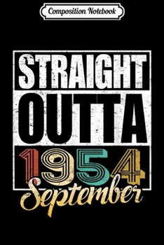 Paperback Composition Notebook: Straight Outta September 1954 Funny Birthday Gift Journal/Notebook Blank Lined Ruled 6x9 100 Pages Book