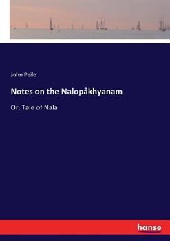 Paperback Notes on the Nalopåkhyanam: Or, Tale of Nala Book