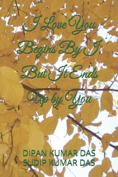 I Love You Begins By I, But It Ends Up by You