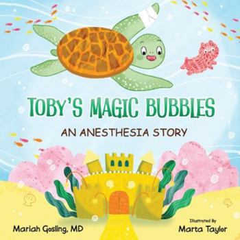 Paperback Toby's Magic Bubbles: An Anesthesia Story Book