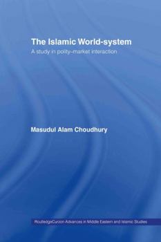 Hardcover The Islamic World-System: A Study in Polity-Market Interaction Book